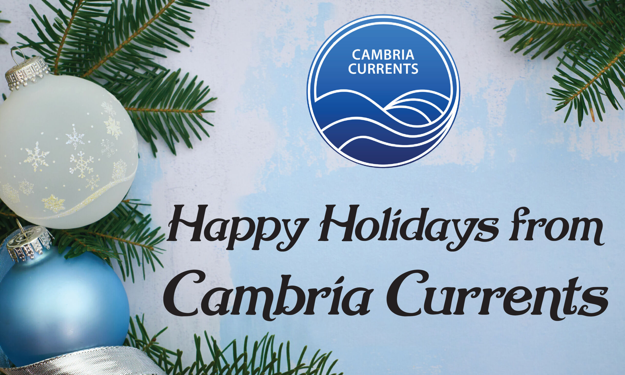 Happy Holidays on Cambria Currents, cambriacurrents.com, #cambriacurrents, @cambriacurrents